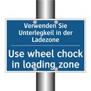 Verwenden Sie Unterlegkeil in /.../ - Use wheel chock in loading zone/.../