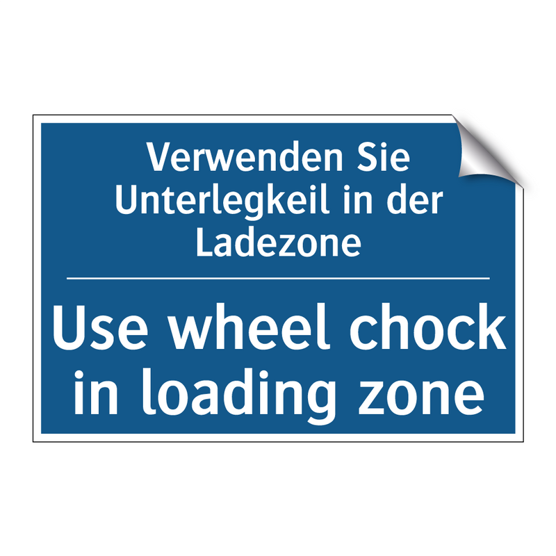 Verwenden Sie Unterlegkeil in /.../ - Use wheel chock in loading zone/.../