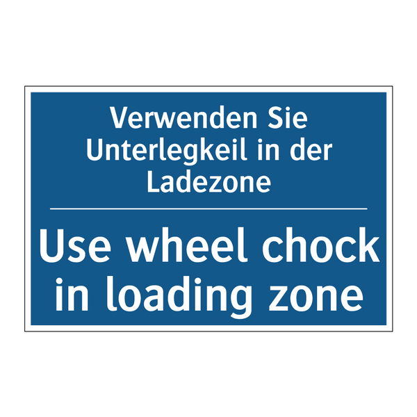Verwenden Sie Unterlegkeil in /.../ - Use wheel chock in loading zone/.../
