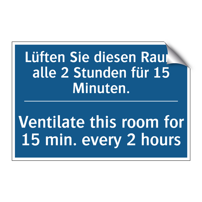 Lüften Sie diesen Raum alle 2 /.../ - Ventilate this room for 15 min. /.../