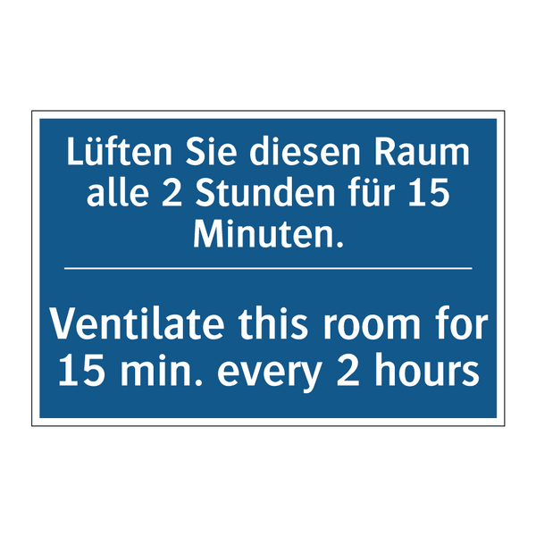 Lüften Sie diesen Raum alle 2 /.../ - Ventilate this room for 15 min. /.../