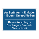 Vor Berühren: - Entladen - Erden /.../ - Before touching: - Discharge - /.../