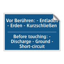 Vor Berühren: - Entladen - Erden /.../ - Before touching: - Discharge - /.../