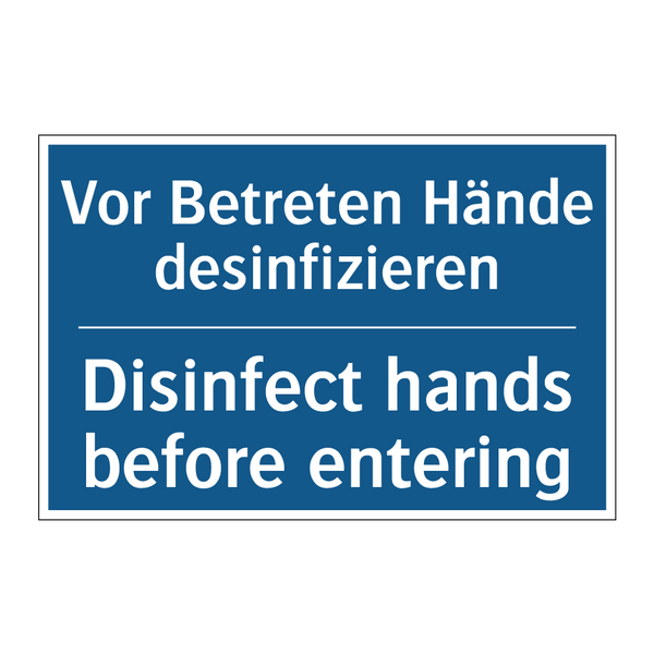Vor Betreten Hände desinfizieren/.../ - Disinfect hands before entering/.../