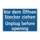 Vor dem Öffnen Stecker ziehen - Unplug before opening