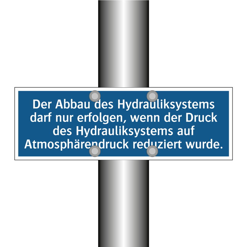Der Abbau des Hydrauliksystems darf nur erfolgen, wenn der Druck des Hydrauliksystems auf Atmosphärendruck reduziert wurde.
