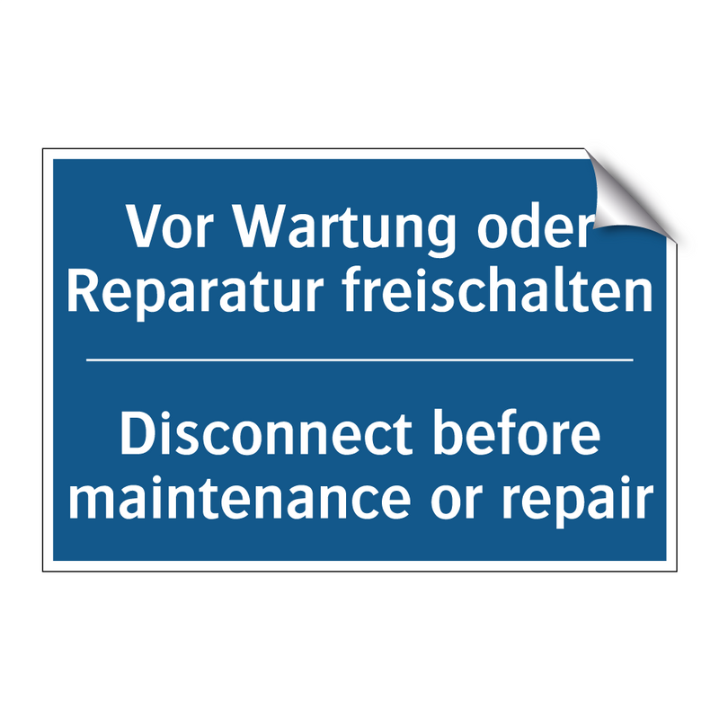 Vor Wartung oder Reparatur freischalten/.../ - Disconnect before maintenance /.../