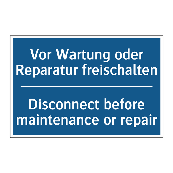 Vor Wartung oder Reparatur freischalten/.../ - Disconnect before maintenance /.../