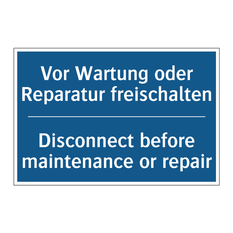 Vor Wartung oder Reparatur freischalten/.../ - Disconnect before maintenance /.../