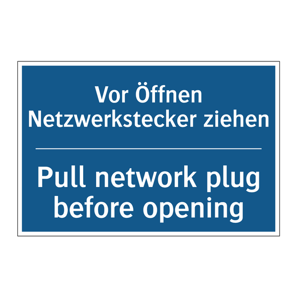 Vor Öffnen Netzwerkstecker ziehen/.../ - Pull network plug before opening/.../