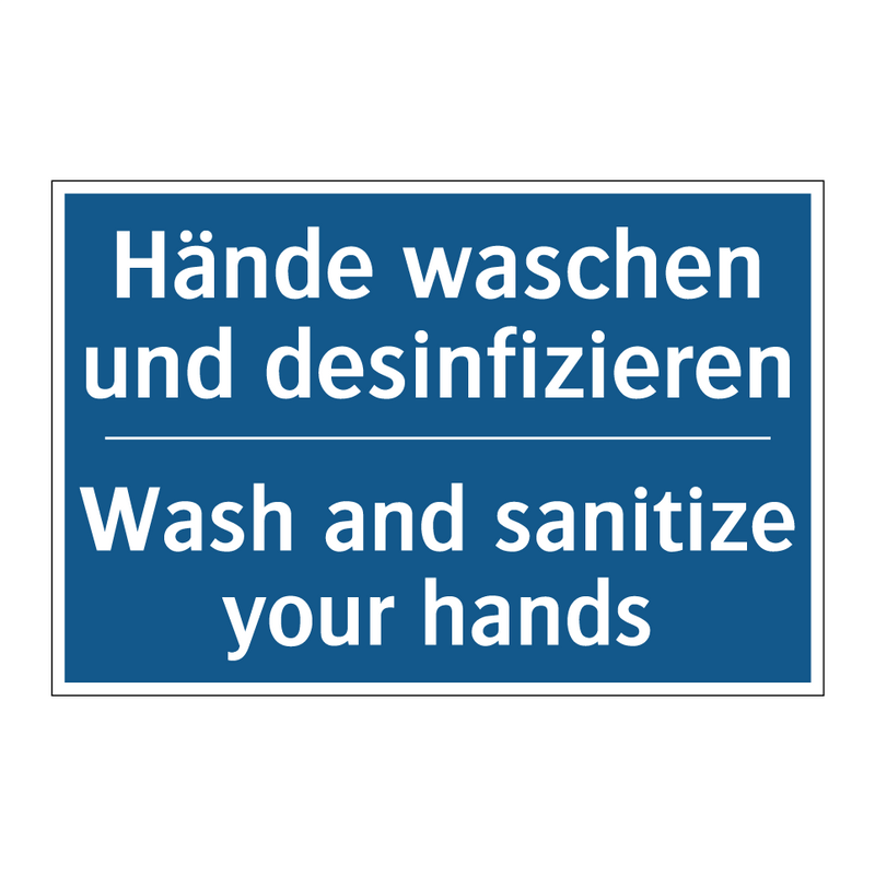 Hände waschen und desinfizieren/.../ - Wash and sanitize your hands
