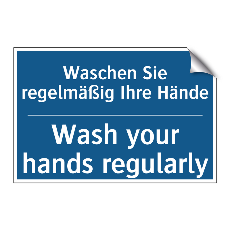 Waschen Sie regelmäßig Ihre Hände/.../ - Wash your hands regularly