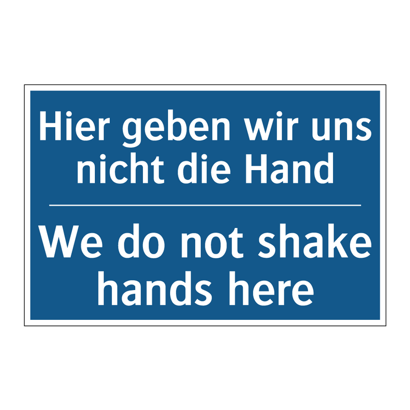 Hier geben wir uns nicht die Hand/.../ - We do not shake hands here