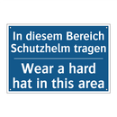 In diesem Bereich Schutzhelm tragen/.../ - Wear a hard hat in this area
