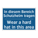 In diesem Bereich Schutzhelm tragen/.../ - Wear a hard hat in this area