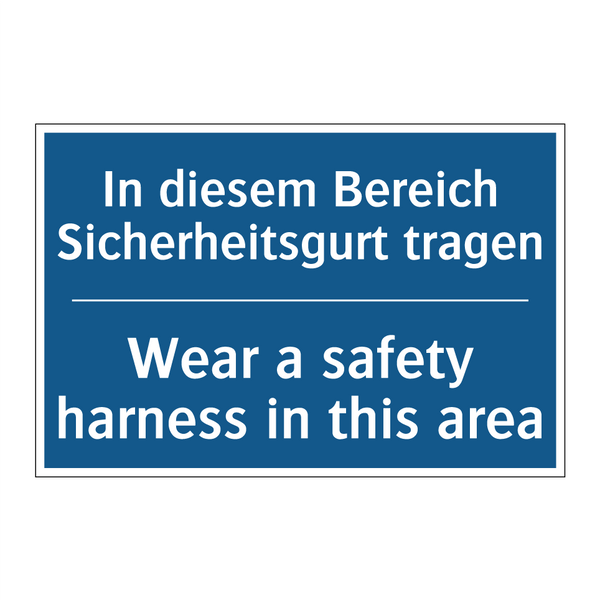 In diesem Bereich Sicherheitsgurt /.../ - Wear a safety harness in this /.../