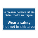In diesem Bereich ist ein Schutzhelm /.../ - Wear a safety helmet in this area/.../