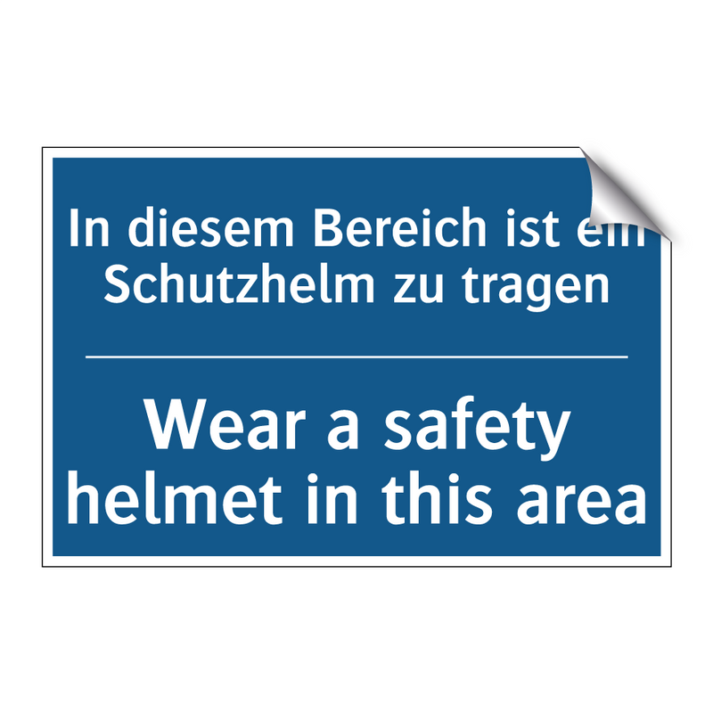 In diesem Bereich ist ein Schutzhelm /.../ - Wear a safety helmet in this area/.../