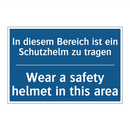 In diesem Bereich ist ein Schutzhelm /.../ - Wear a safety helmet in this area/.../