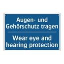 Augen- und Gehörschutz tragen - Wear eye and hearing protection/.../