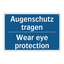 Augenschutz tragen - Wear eye protection