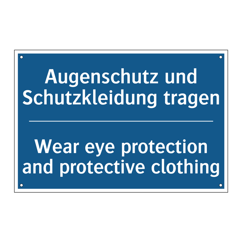 Augenschutz und Schutzkleidung /.../ - Wear eye protection and protective /.../