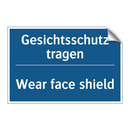 Gesichtsschutz tragen - Wear face shield