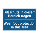 Fußschutz in diesem Bereich tragen/.../ - Wear foot protection in this area/.../