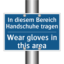 In diesem Bereich Handschuhe tragen/.../ - Wear gloves in this area