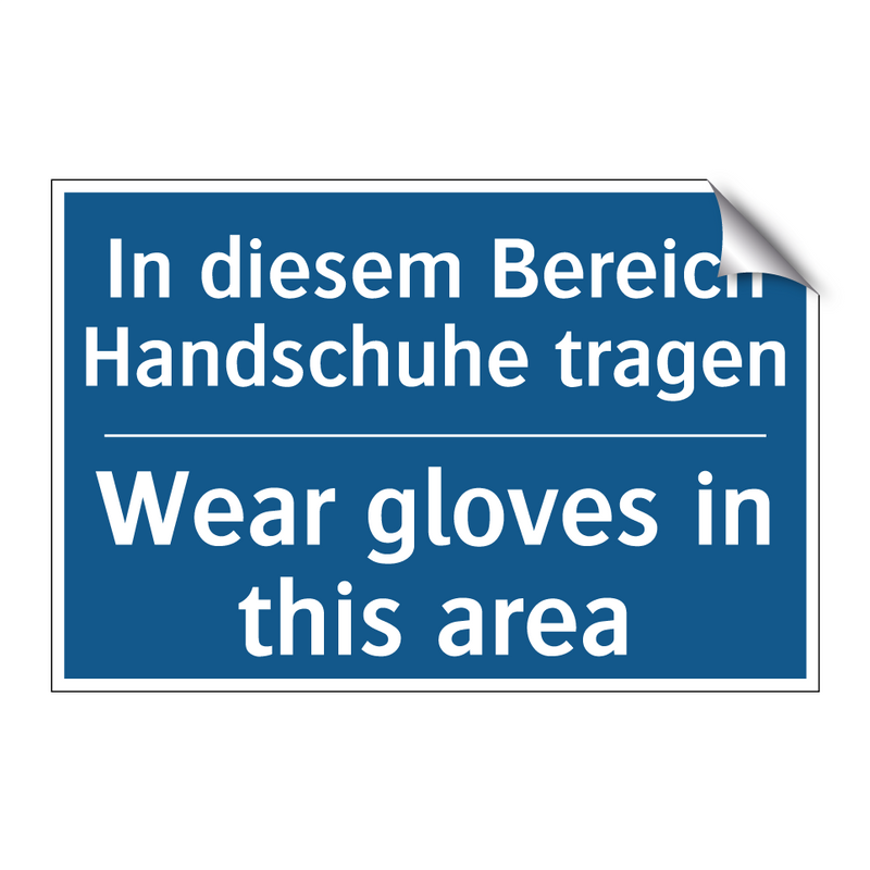 In diesem Bereich Handschuhe tragen/.../ - Wear gloves in this area