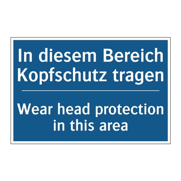In diesem Bereich Kopfschutz tragen/.../ - Wear head protection in this area/.../