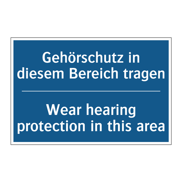 Gehörschutz in diesem Bereich /.../ - Wear hearing protection in this /.../