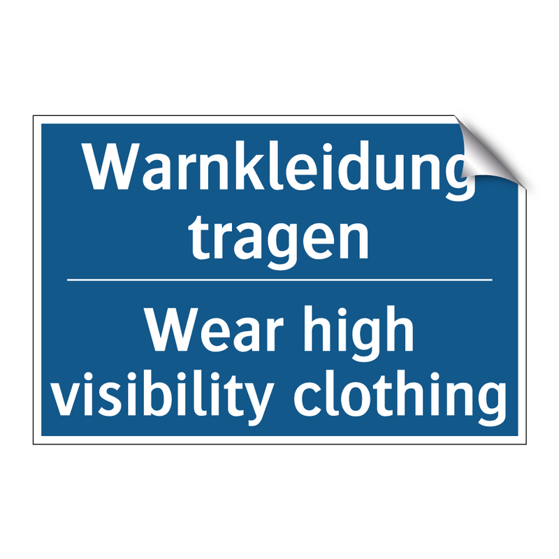 Warnkleidung tragen - Wear high visibility clothing