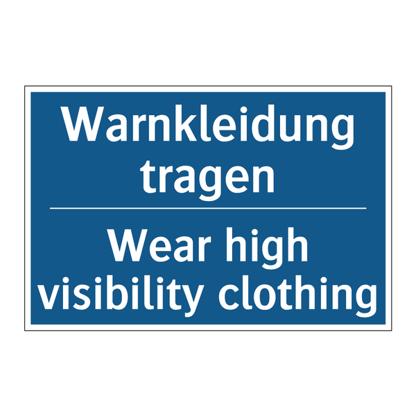 Warnkleidung tragen - Wear high visibility clothing
