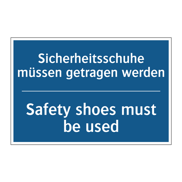 Sicherheitsschuhe müssen getragen /.../ - Safety shoes must be used