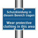 Schutzkleidung in diesem Bereich /.../ - Wear protective clothing in this /.../