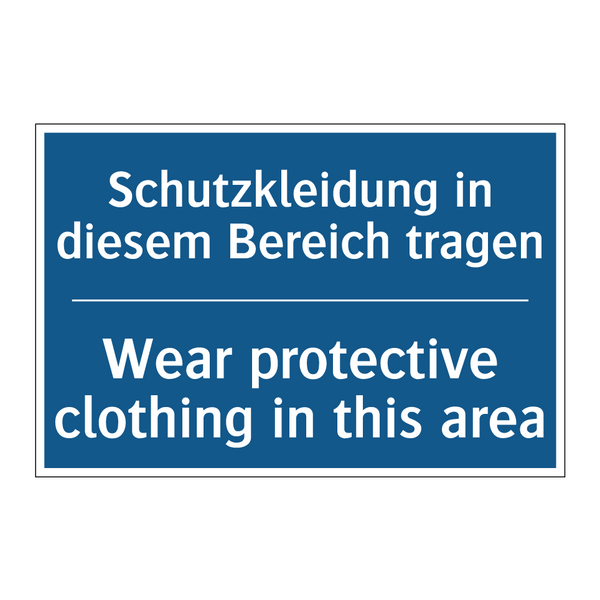Schutzkleidung in diesem Bereich /.../ - Wear protective clothing in this /.../