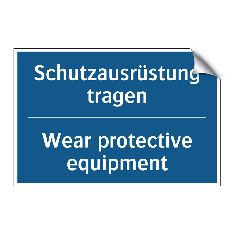 Schutzausrüstung tragen - Wear protective equipment