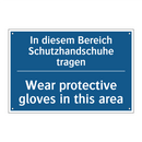 In diesem Bereich Schutzhandschuhe /.../ - Wear protective gloves in this /.../