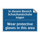 In diesem Bereich Schutzhandschuhe /.../ - Wear protective gloves in this /.../
