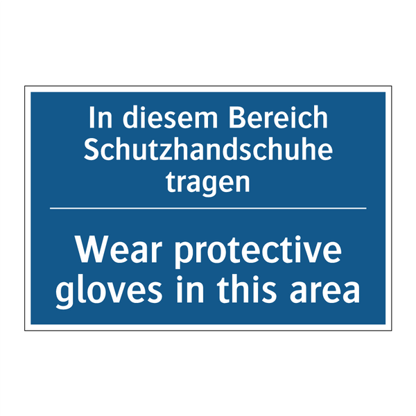 In diesem Bereich Schutzhandschuhe /.../ - Wear protective gloves in this /.../