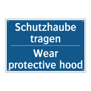 Schutzhaube tragen - Wear protective hood