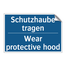 Schutzhaube tragen - Wear protective hood