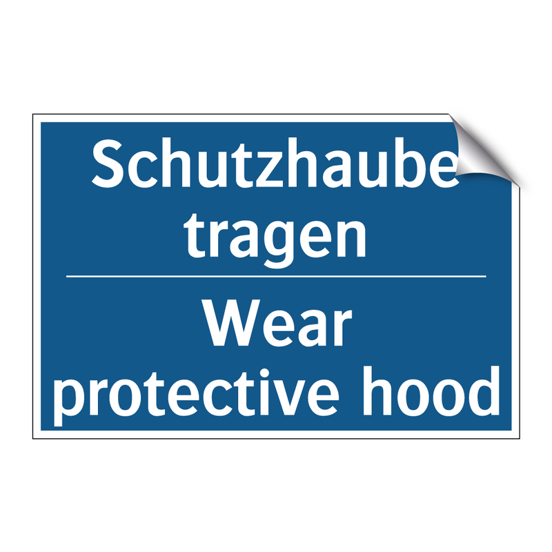Schutzhaube tragen - Wear protective hood