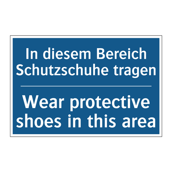 In diesem Bereich Schutzschuhe /.../ - Wear protective shoes in this /.../