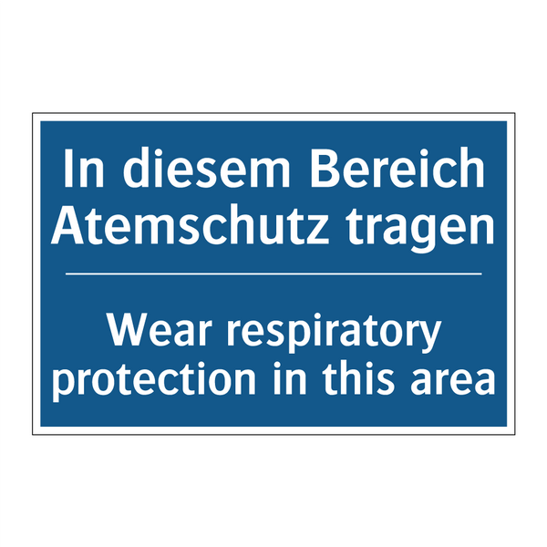 In diesem Bereich Atemschutz tragen/.../ - Wear respiratory protection in /.../