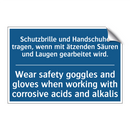 Schutzbrille und Handschuhe tragen, /.../ - Wear safety goggles and gloves /.../