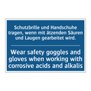 Schutzbrille und Handschuhe tragen, /.../ - Wear safety goggles and gloves /.../
