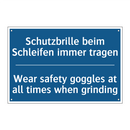 Schutzbrille beim Schleifen immer /.../ - Wear safety goggles at all times /.../