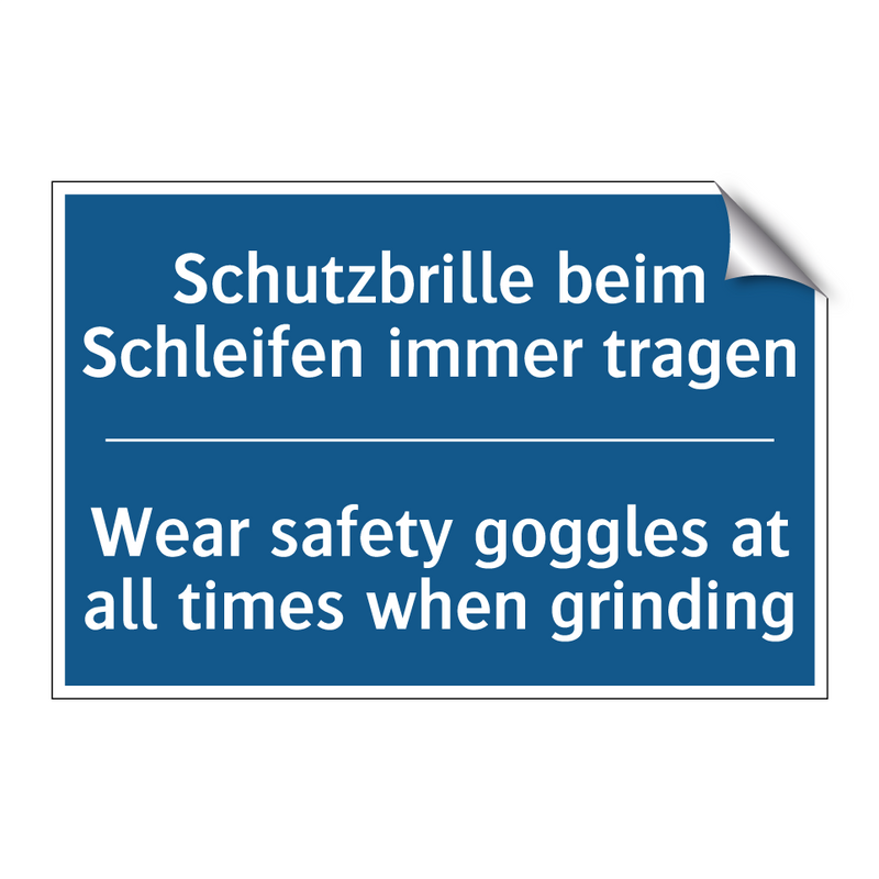 Schutzbrille beim Schleifen immer /.../ - Wear safety goggles at all times /.../